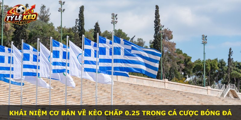 Khái niệm cơ bản về kèo chấp 0.25 trong cá cược bóng đá